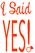 I Said Yes Flex Licht Rood - afb. 2